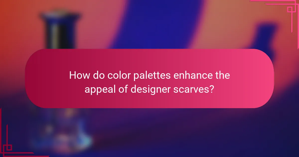 How do color palettes enhance the appeal of designer scarves?