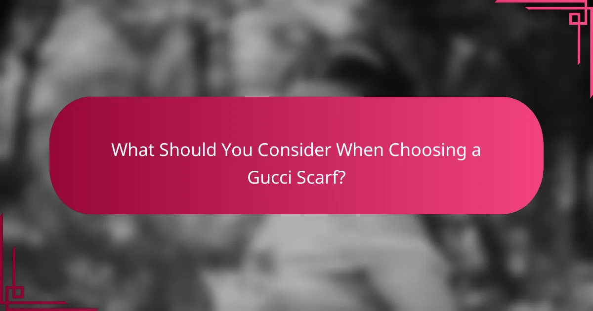 What Should You Consider When Choosing a Gucci Scarf?